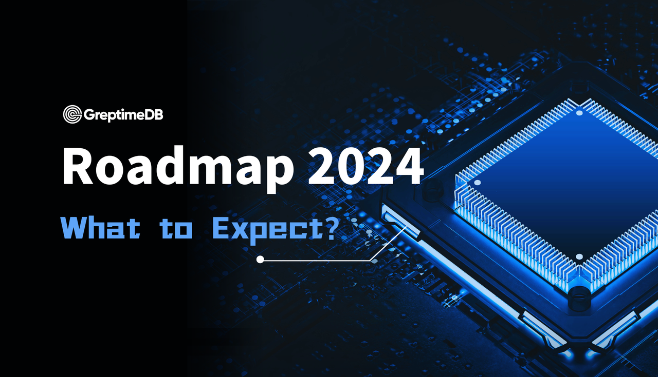 What to Expect Next? GreptimeDB Roadmap for 2024